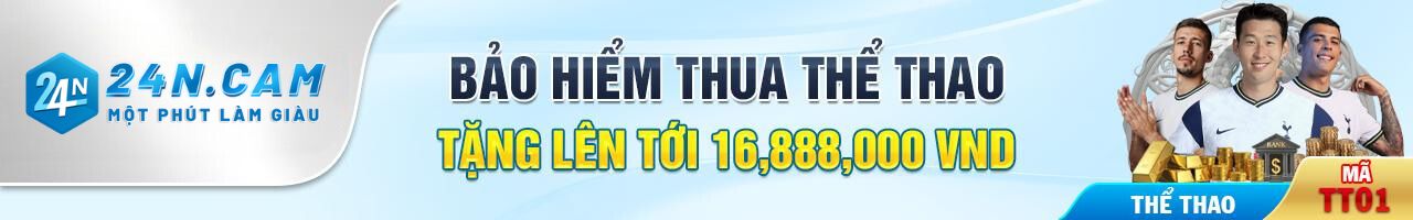 Bảo Hiểm Thể Thao 24n Thưởng Đến 16,888,000 VND